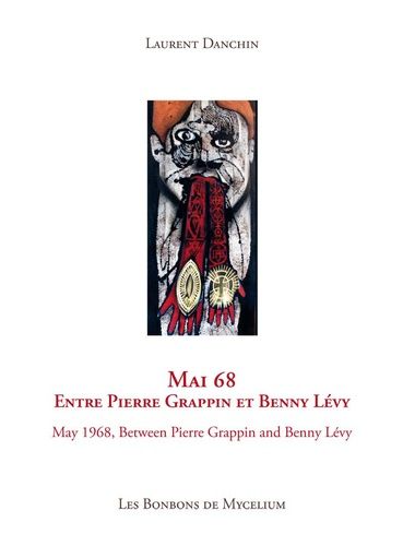 Mai 68 - Entre Pierre Grappin Et Benny Lévy