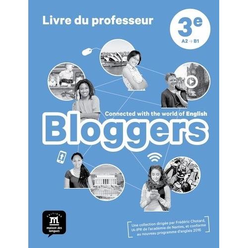 Anglais 3e Bloggers - Livre Du Professeur