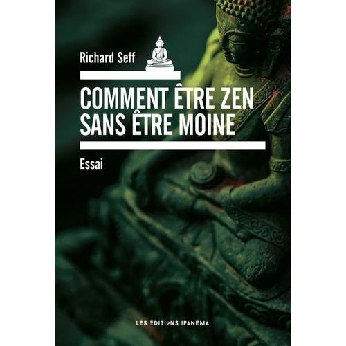 Comment Être Zen Sans Être Moine ?