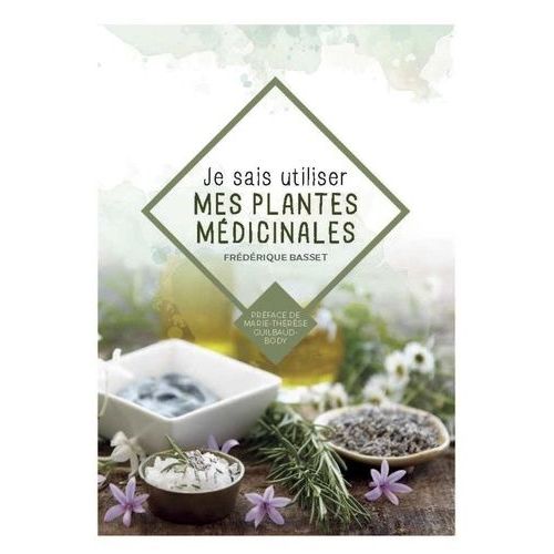 Je Sais Utiliser Mes Plantes Médicinales