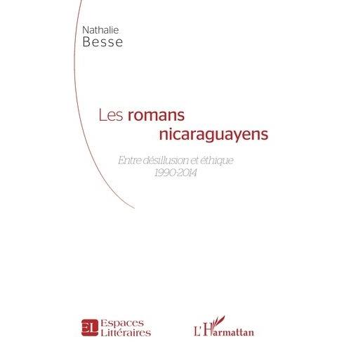 Les Romans Nicaraguayens - Entre Désillusion Et Éthique (1990-2014)