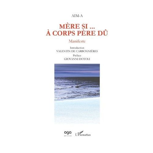 Mère Si - A Corps Père Dû - Manifeste