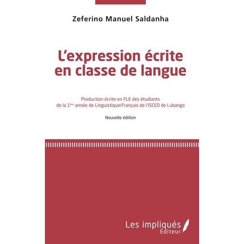 L'expression Écrite En Classe De Langue - Production Écrite En Fle Des Étudiants De La 1ère Année De Linguistique/Français De L'isced De Lubango