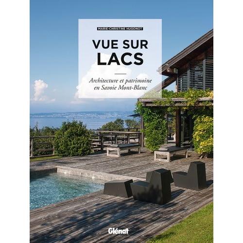 Vue Sur Lacs - Architecture Et Patrimoine En Savoie Mont-Blanc