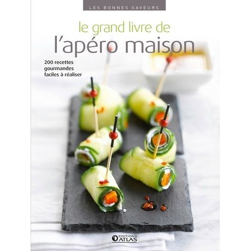 Le Grand Livre De L'apéro Maison
