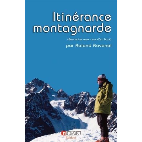 Itinérance Montagnarde - Rencontres Avec Ceux D'en Haut