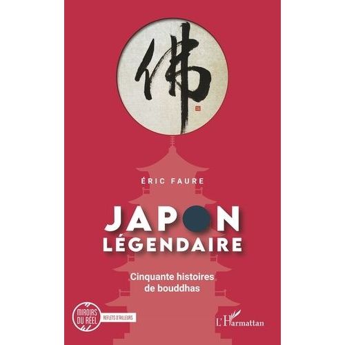 Japon Légendaire - Cinquante Histoires De Bouddhas