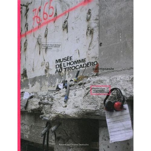 Musée De L'homme Au Trocadéro, Palimpseste - Histoire D'une Renaissance