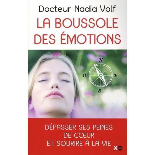 La Boussole Des Émotions - Les 9 Peines De Coeur - Comment Surmonter Les Peines Émotionnelles En Stimulant Les Points Actifs Du Corps