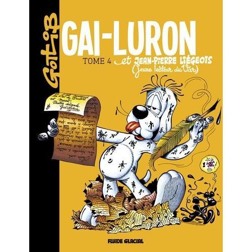 Gai-Luron Tome 4 - Gai-Luron Et Jean-Pierre Liégeois (Jeune Lecteur Du Var)