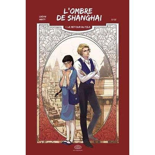 Ombre De Shanghai (L') - Tome 1 : Le Retour Du Fils