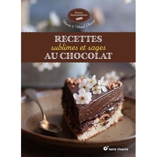 Recettes Sublimes Et Sages Au Chocolat