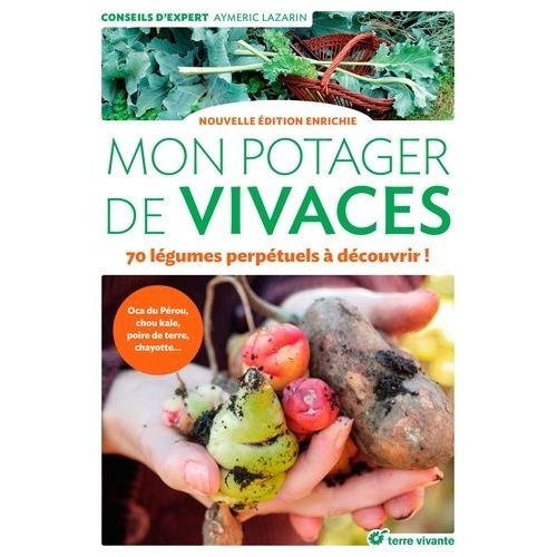Mon Potager De Vivaces - 70 Légumes Perpétuels À Découvrir !