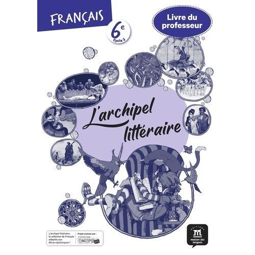 Français 6e L'archipel Littéraire - Livre Du Professeur