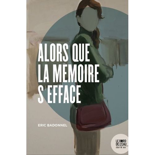 Alors Que La Mémoire S'efface