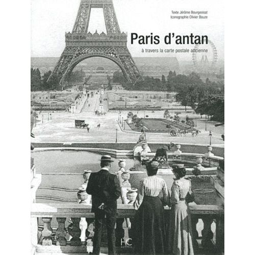 Paris D'antan - A Travers La Carte Postale Ancienne