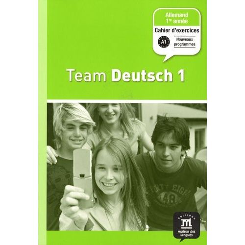 Allemand 1re Année Team Deutsch 1 - Cahier D'exercices