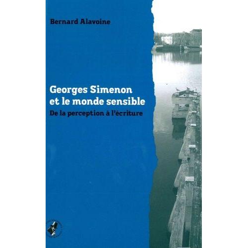 Georges Simenon Et Le Monde Sensible