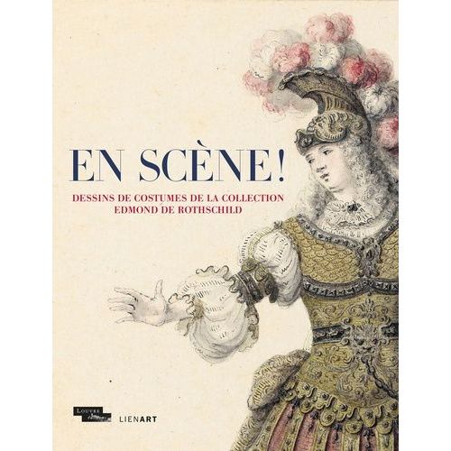 En Scène ! - Dessins De Costumes De La Collection Edmond De Rothschild
