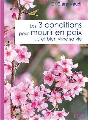 Les 3 Conditions Pour Mourir En Paix - Et Bien Vivre Sa Vie