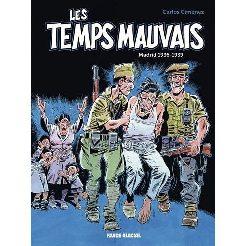 Les Temps Mauvais - Madrid 1936-1939