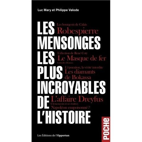 Les Mensonges Les Plus Incroyables De L'histoire