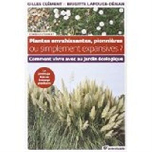 Plantes Envahissantes, Pionnières Ou Simplement Expansives ?