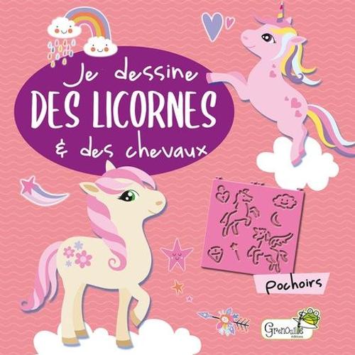 Je Dessine Des Licornes Et Des Chevaux - Avec Des Pochoirs