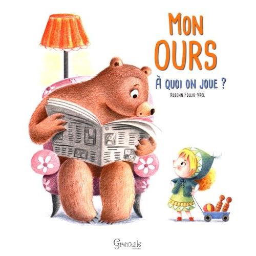 Mon Ours - A Quoi On Joue ?