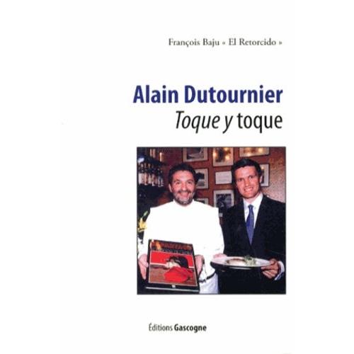 Alain Dutournier - Toque Y Toque