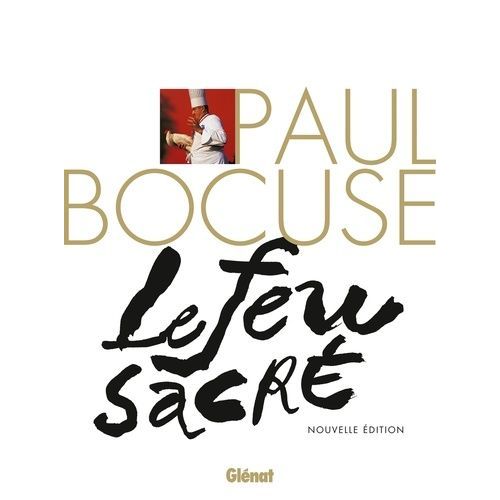 Paul Bocuse - Le Feu Sacré