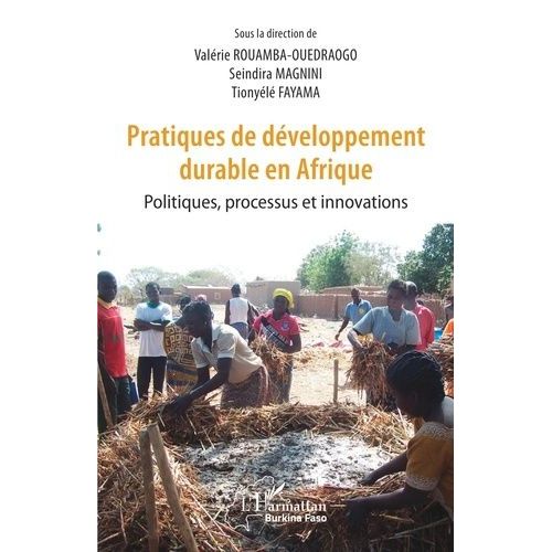 Pratiques De Développement Durable En Afrique - Politiques, Processus Et Innovations