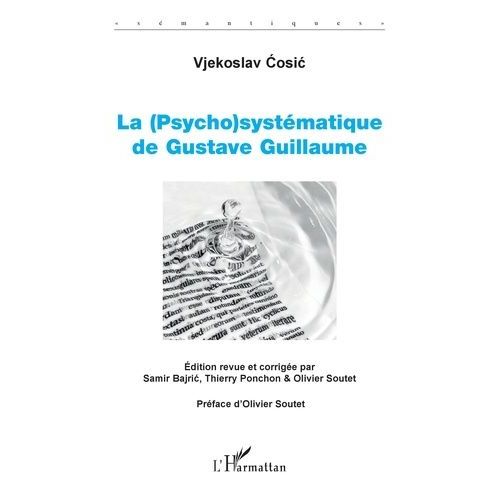 La (Psycho)Systématique De Gustave Guillaume