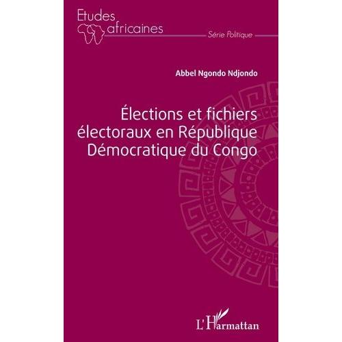 Elections Et Fichiers Électoraux En République Démocratique Du Congo
