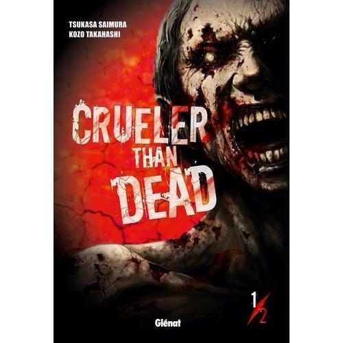 Crueler Than Dead - Tome 1