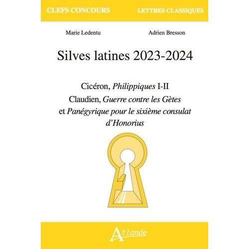 Silves Latines - Cicéron, Philippiques I-Ii - Claudien, La Guerre Contre Les Gètes Et Panégyrique Pour Le Sixième Consulat