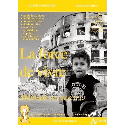 La Force De Vivre - Méthode Et Exercices : Hugo, Les Contemplations - Nietzsche, Le Gai Savoir - Svetlana Alexievitch, La Supplication