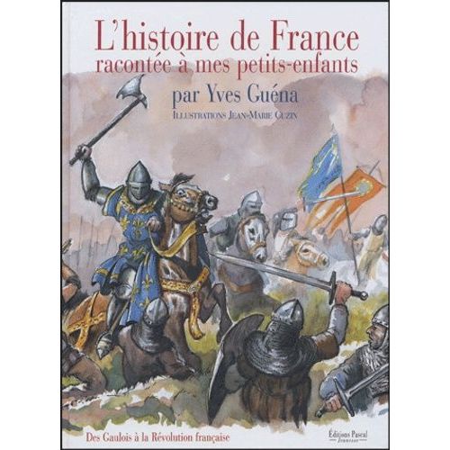 L'histoire De France - Racontée À Mes Petits-Enfants