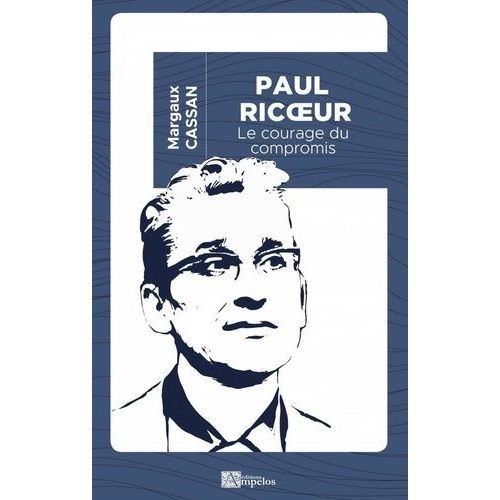 Paul Ricoeur - Le Courage Du Compromis