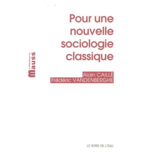 Pour Une Nouvelle Sociologie Classique