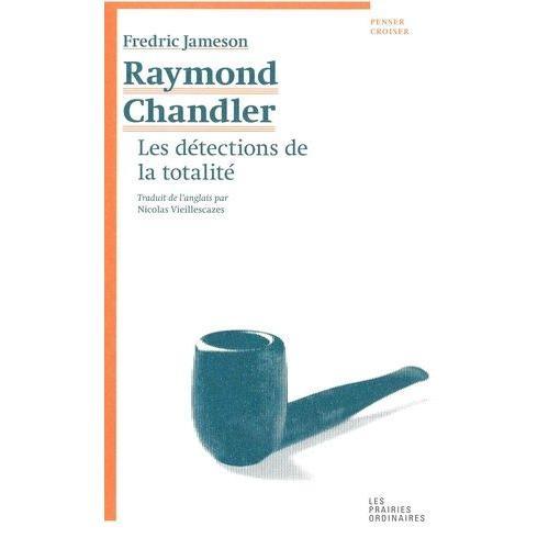 Raymond Chandler - Les Détections De La Totalité