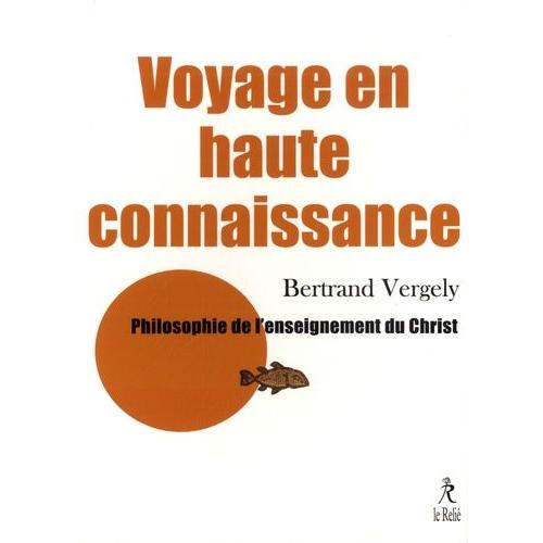 Voyage En Haute Connaissance - Philosophie De L'enseignement Du Christ