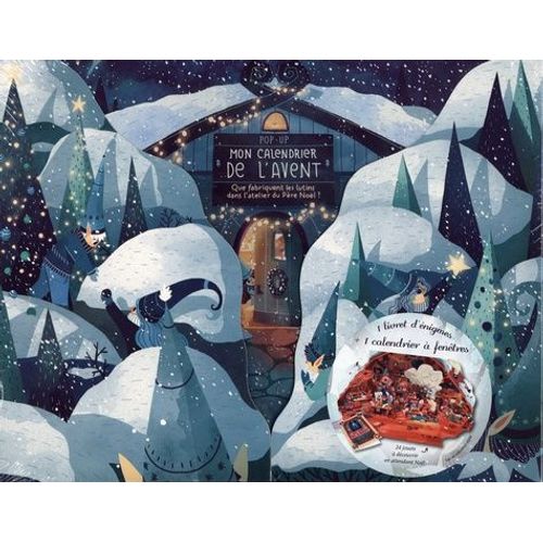 Pop-Up Mon Calendrier De L'avent - Que Fabriquent Les Lutins Dans L'atelier Du Père Noël ? Avec 1 Livre D'énigmes Et 1 Calendrier À Fenêtres