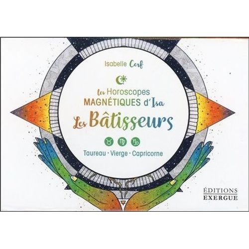 Les Bâtisseurs - Taureaun, Vierge, Capricorne