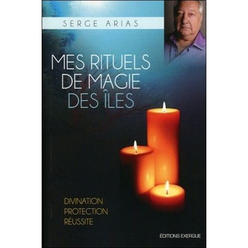 Mes Rituels De Magie Des Îles - Divination, Protection, Réussite
