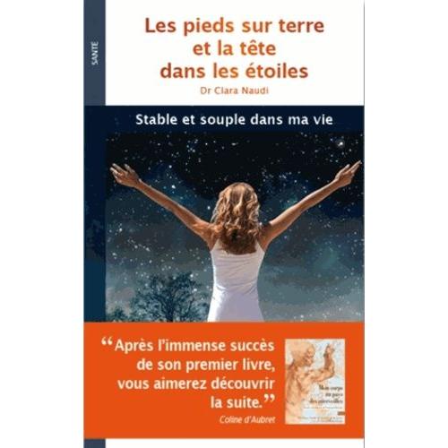 Les Pieds Sur Terre Et La Tête Dans Les Étoiles - Stable Et Souple Dans Ma Vie