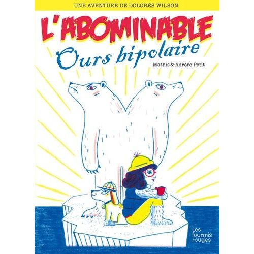 Une Aventure De Dolorès Wilson Tome 4 - L'abominable Ours Bipolaire
