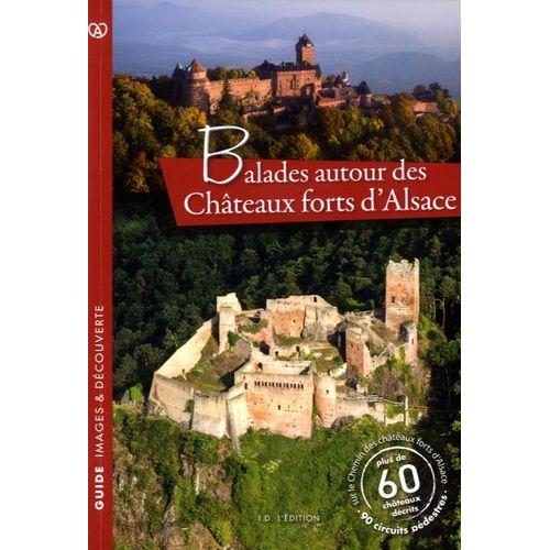 Balades Autour Des Châteaux Forts D'alsace