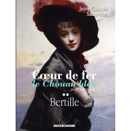 Coeur De Fer, Le Chouan Bleu Tome 2 - Bertille