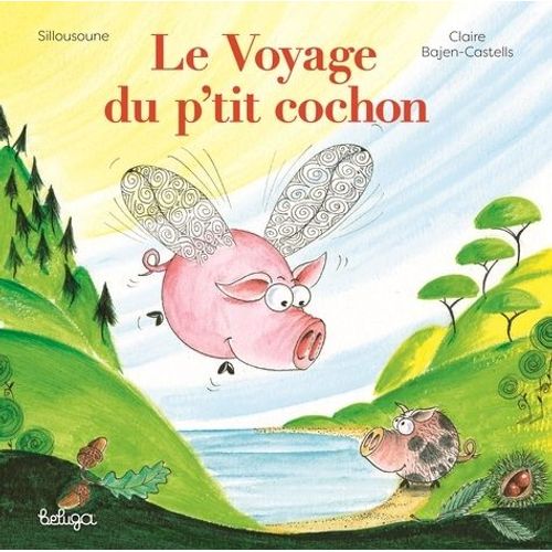 Le Voyage Du P'tit Cochon